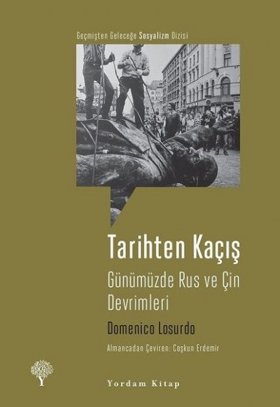 Tarihten Kaçış-Günümüzde Rus ve Çin Devrimleri Tarihten Kaçış-Günümüzde Rus ve Çin Devrimleri