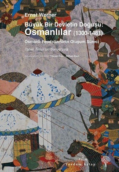 Büyük Bir Devletin Doğuşu: Osmanlılar (1300-1481) Büyük Bir Devletin Doğuşu: Osmanlılar (1300-1481)