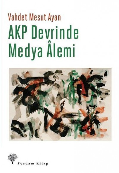 AKP Devrinde Medya Alemi AKP Devrinde Medya Alemi