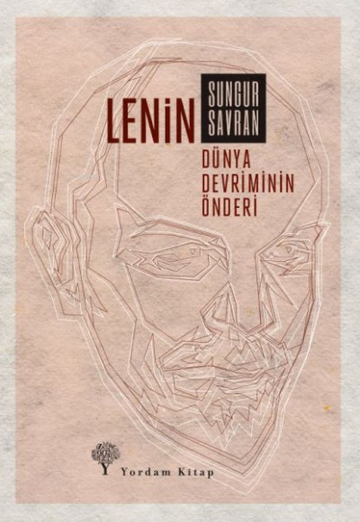 Lenin: Dünya Devriminin Önderi Lenin: Dünya Devriminin Önderi