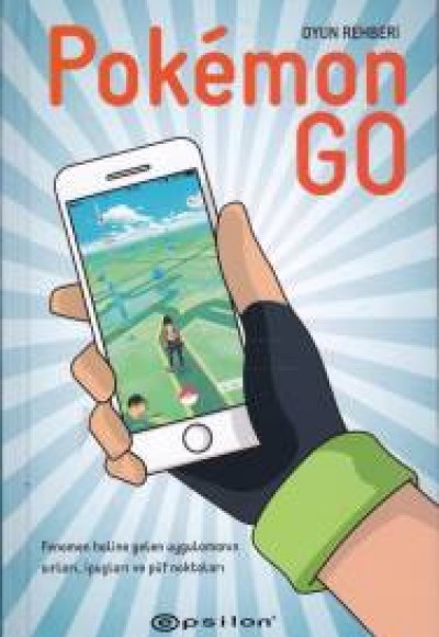 Oyun Rehberi - Pokemon Go (Cilti) Oyun Rehberi - Pokemon Go (Cilti)