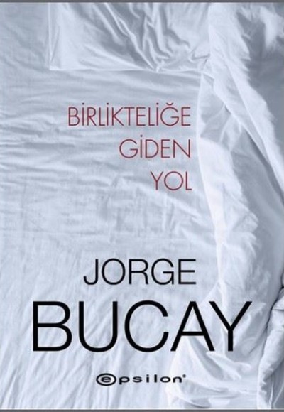Birlikteliğe Giden Yol (Ciltli) Birlikteliğe Giden Yol (Ciltli)