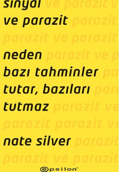 Sinyal ve Parazit: Neden Bazı Tahminler Tutar, Bazıları Tutmaz Sinyal ve Parazit: Neden Bazı Tahminler Tutar, Bazıları Tutmaz