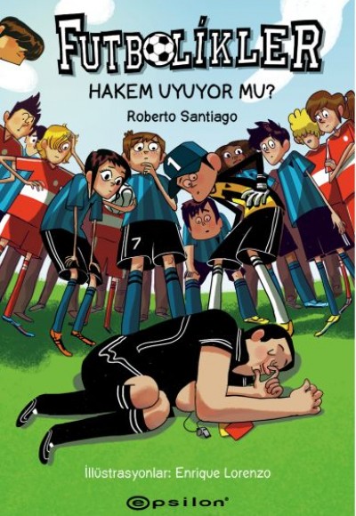 Futbolikler 1 - Hakem Uyuyor Mu? (Ciltli) Futbolikler 1 - Hakem Uyuyor Mu? (Ciltli)
