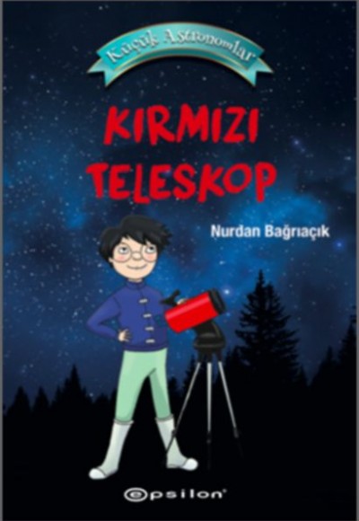 Küçük Astronomlar 1 - Kırmızı Teleskop (Ciltli) Küçük Astronomlar 1 - Kırmızı Teleskop (Ciltli)
