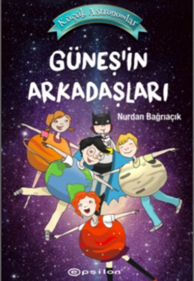 Küçük Astronomlar 3 - Güneş’in Arkadaşları (Ciltli) Küçük Astronomlar 3 - Güneş’in Arkadaşları (Ciltli)
