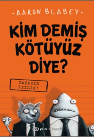 Kim Demiş Kötüyüz Diye 1 - Yaşasın İyilik (Ciltli) Kim Demiş Kötüyüz Diye 1 - Yaşasın İyilik (Ciltli)