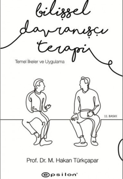 Bilişsel Davranışçı Terapi - Temel İlkeler ve Uygulama Bilişsel Davranışçı Terapi - Temel İlkeler ve Uygulama