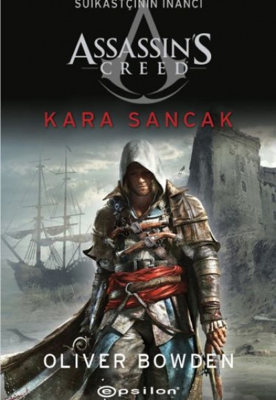 Assassin’s Creed Suikastçının İnancı 7 - Kara Sancak Assassin’s Creed Suikastçının İnancı 7 - Kara Sancak