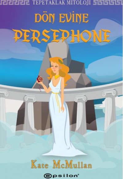 Tepetaklak Mitoloji - Dön Evine Persephone Tepetaklak Mitoloji - Dön Evine Persephone
