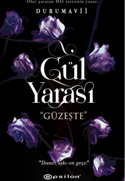 Gül Yarası "Güzeşte" Gül Yarası "Güzeşte"
