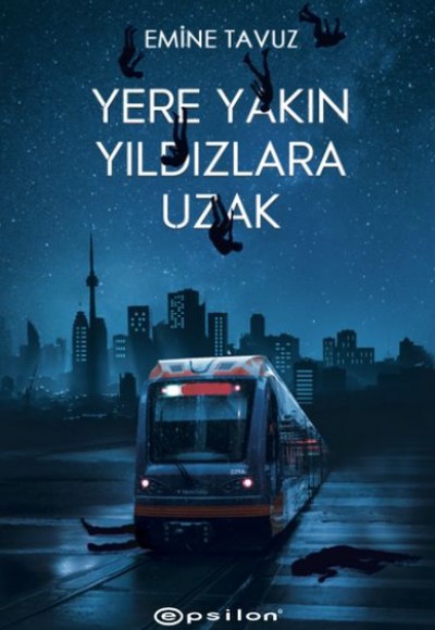Yere Yakın Yıldızlara Uzak Yere Yakın Yıldızlara Uzak
