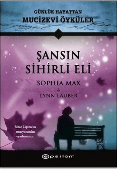 Şansın Sihirli Eli - Günlük Hayattan Mucizevi Öyküler Şansın Sihirli Eli - Günlük Hayattan Mucizevi Öyküler