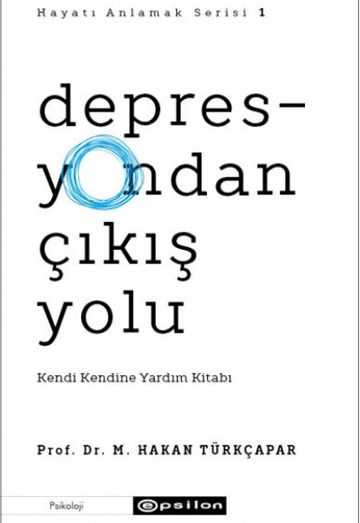 Depresyondan Çıkış Yolu - Kendi Kendine Yardım Kitabı Depresyondan Çıkış Yolu - Kendi Kendine Yardım Kitabı