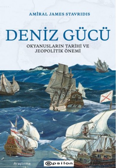 Deniz Gücü - Okyanusların Tarihi ve Jeopolitik Önem Deniz Gücü - Okyanusların Tarihi ve Jeopolitik Önem
