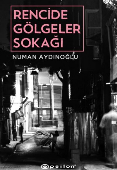 Rencide Gölgeler Sokağı Rencide Gölgeler Sokağı