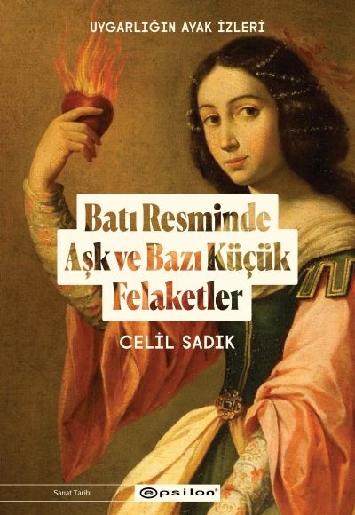 Batı Resminde Aşk ve Bazı Küçük Felaketler Batı Resminde Aşk ve Bazı Küçük Felaketler