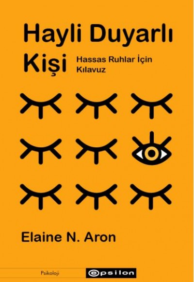 Hayli Duyarlı Kişi - Hassas Ruhlar için Kılavuz Hayli Duyarlı Kişi - Hassas Ruhlar için Kılavuz