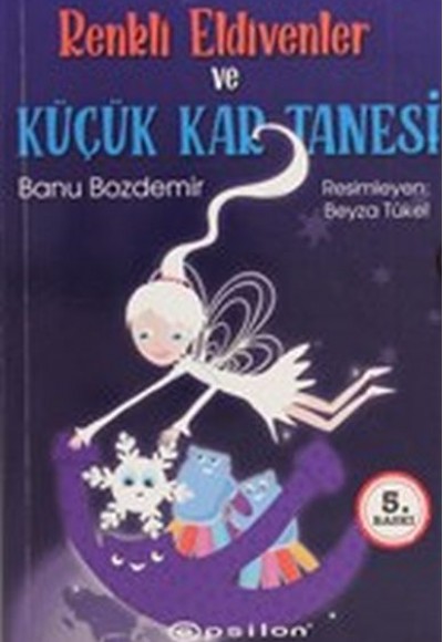 Renkli Eldivenler ve Küçük Kar Tanesi Renkli Eldivenler ve Küçük Kar Tanesi