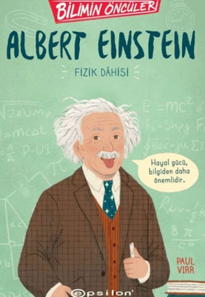 Bilimin Öncüleri: Albert Einstein Fizik Dahisi Bilimin Öncüleri: Albert Einstein Fizik Dahisi