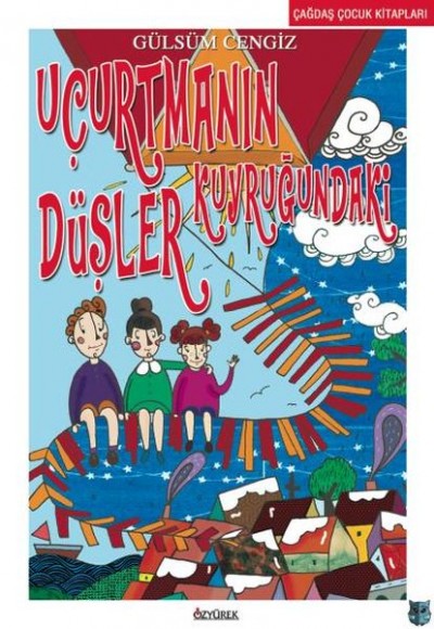 Uçurtmanın Kuyruğundaki Düşler Uçurtmanın Kuyruğundaki Düşler