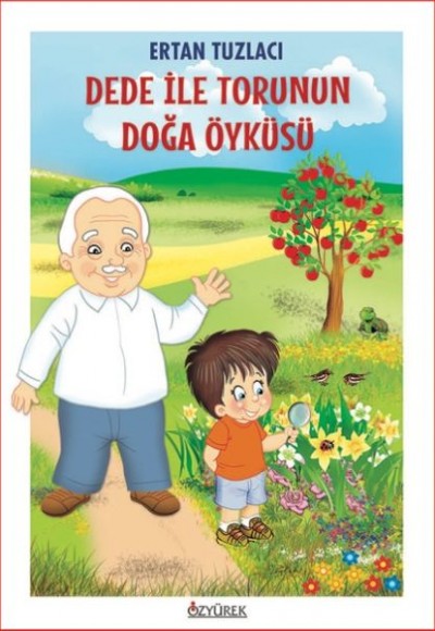 Dede İle Torunun Doğa Öyküsü Dede İle Torunun Doğa Öyküsü