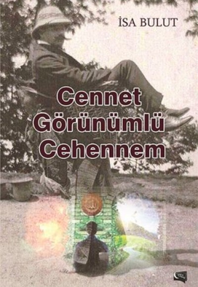 Cennet Görünümlü Cehennem Cennet Görünümlü Cehennem