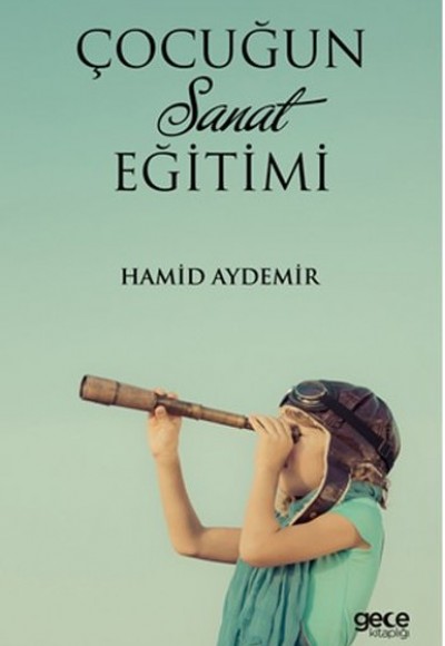 Çocuğun Sanat Eğitimi Çocuğun Sanat Eğitimi