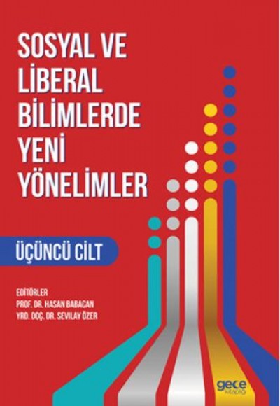 Sosyal ve Liberal Bilimlerde Yeni Yönelimler 3. Cilt Sosyal ve Liberal Bilimlerde Yeni Yönelimler 3. Cilt
