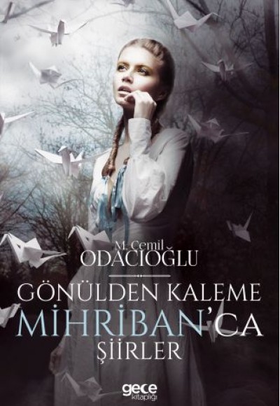 Gönülden Kaleme Mihriban'ca Şiirler Gönülden Kaleme Mihriban'ca Şiirler