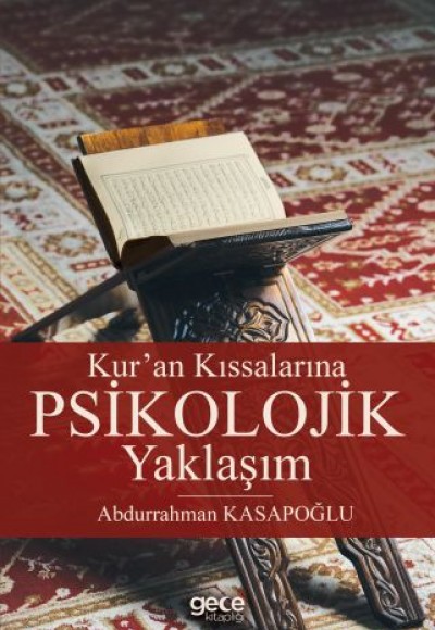 Kur'an Kıssalarına Psikolojik Yaklaşım Kur'an Kıssalarına Psikolojik Yaklaşım