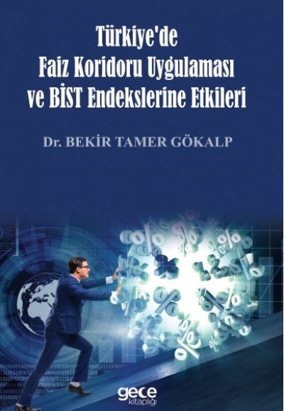 Türkiye’de Faiz Koridoru Uygulaması ve Bist Endekslerine Etkileri Türkiye’de Faiz Koridoru Uygulaması ve Bist Endekslerine Etkileri