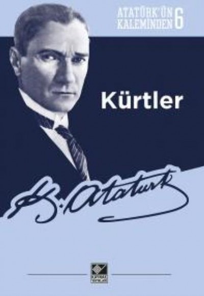 Kürtler Atatürkün Kaleminden 6 Kürtler Atatürkün Kaleminden 6