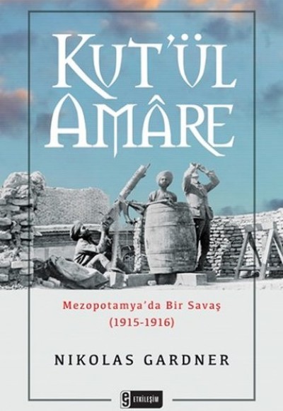 Kutül Amare - Mezopotamyada Bir Savaş Kutül Amare - Mezopotamyada Bir Savaş