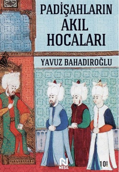 Padişahların Akıl Hocaları Padişahların Akıl Hocaları