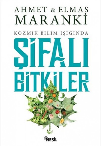 Kozmik Bilim Işığında Şifalı Bitkiler Kozmik Bilim Işığında Şifalı Bitkiler