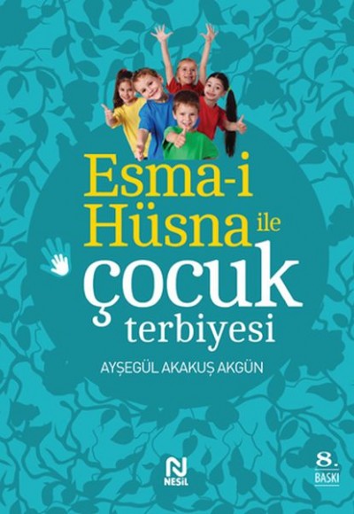 Esma-i Hüsna ile Çocuk Terbiyesi Esma-i Hüsna ile Çocuk Terbiyesi
