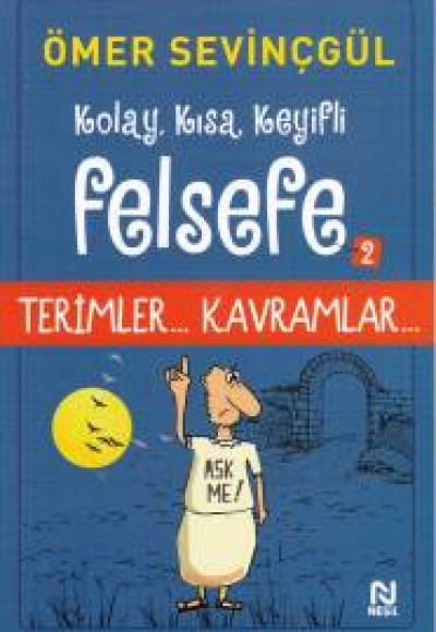 Kolay, Kısa, Keyifli Felsefe - 2 (Teimler-Kavramlar) Kolay, Kısa, Keyifli Felsefe - 2 (Teimler-Kavramlar)