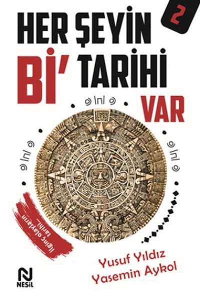 Her Şeyin Bi’ Tarihi Var - 2 Her Şeyin Bi’ Tarihi Var - 2