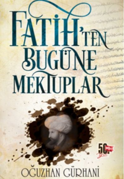 Fatih’ten Bugüne Mektuplar Fatih’ten Bugüne Mektuplar