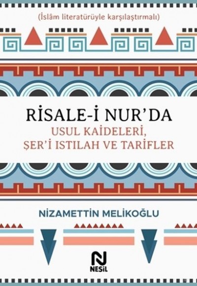 Risale-i Nur’da Usul Kaideleri, Şer’i Istılah ve Tarifler Risale-i Nur’da Usul Kaideleri, Şer’i Istılah ve Tarifler