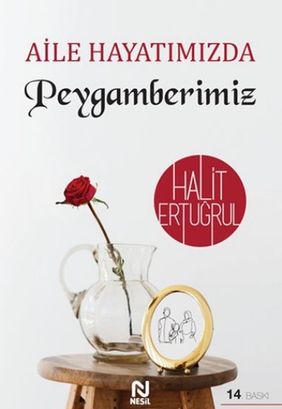 Aile Hayatımızda Peygamberimiz Aile Hayatımızda Peygamberimiz