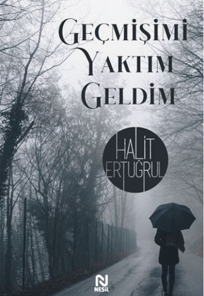 Geçmişimi Yaktımda Geldim Geçmişimi Yaktımda Geldim