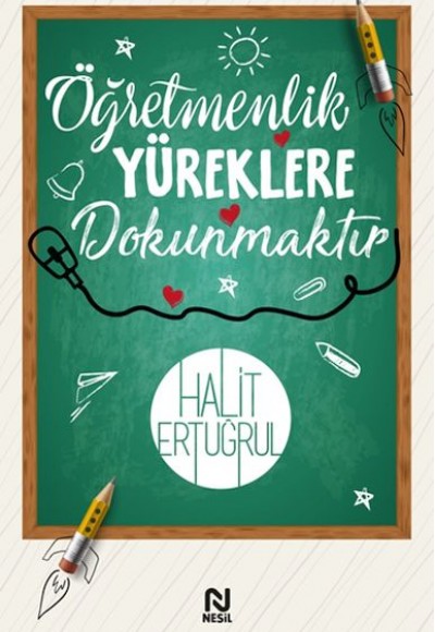 Öğretmenlik Yüreklere Dokunmaktır Öğretmenlik Yüreklere Dokunmaktır