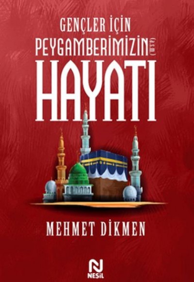Gençler İçin Peygamberimizin Hayatı Gençler İçin Peygamberimizin Hayatı