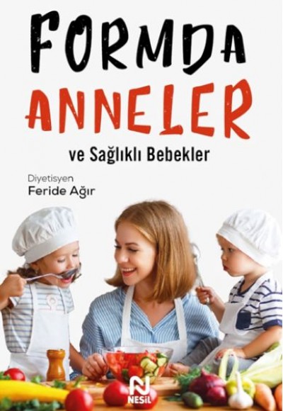 Formda Anneler ve Sağlıklı Bebekler Formda Anneler ve Sağlıklı Bebekler