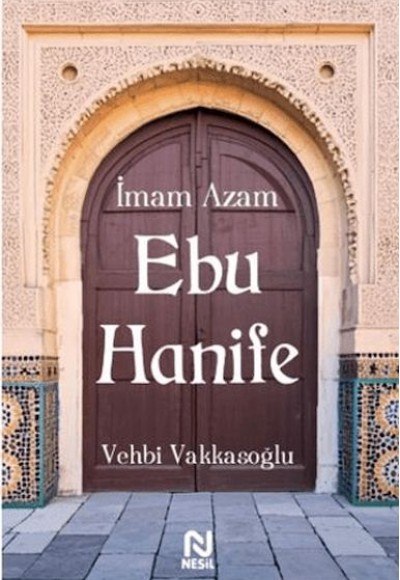 İmam Azam Ebu Hanife İmam Azam Ebu Hanife