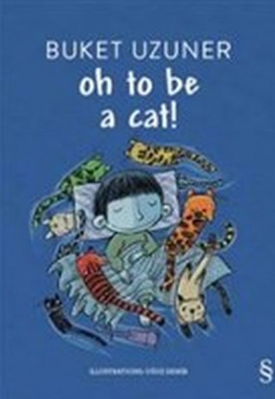 Oh To Be A Cat! Oh To Be A Cat!