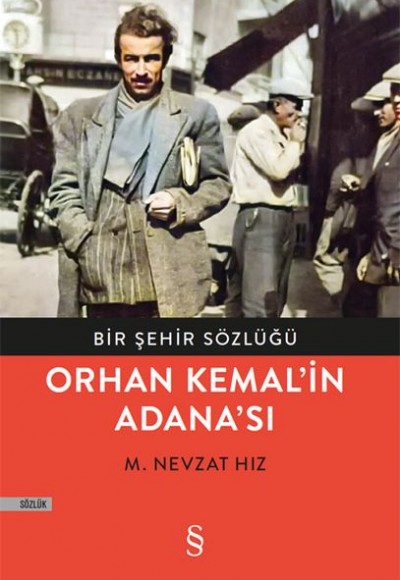 Bir Şehir Sözlüğü Orhan Kemal'in Adanası Bir Şehir Sözlüğü Orhan Kemal'in Adanası