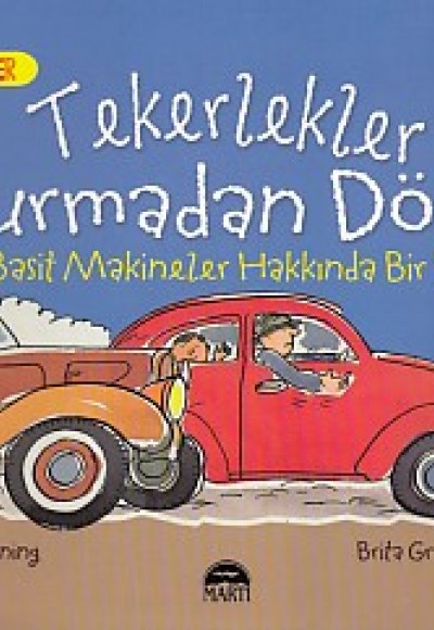 Harika Bilgiler - Tekerlekler Durmadan Döner Harika Bilgiler - Tekerlekler Durmadan Döner